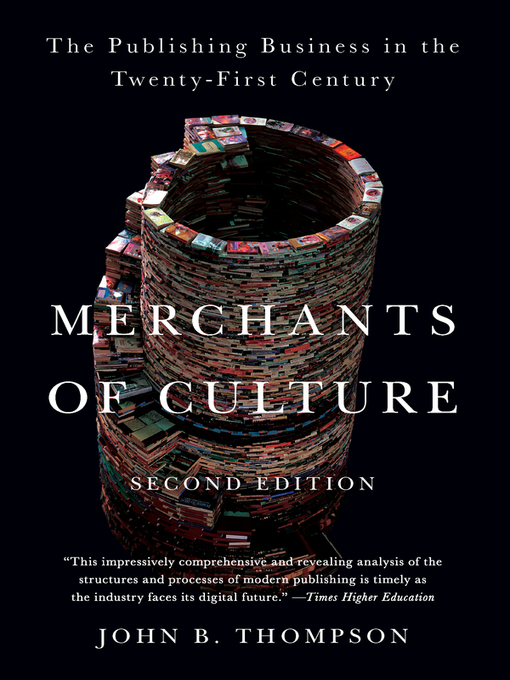 Title details for Merchants of Culture by John B. Thompson - Wait list